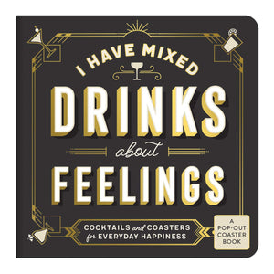 I Have Mixed Drinks About Feelings (Coaster Book)
