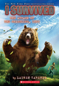 I Survived the Attack of the Grizzlies, 1967 (Book 17)