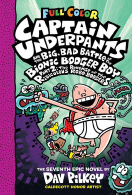 Captain Underpants and the Big, Bad Battle of the Bionic Booger Boy, Part 2 (Book 7)