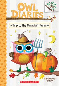 The Trip to the Pumpkin Farm (Owl Diaries #11)