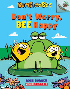 Don't Worry, BEE Happy