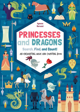 Princesses and Dragons: An Enchanting Maze and Counting Book (Search, Find, and Count)