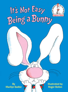 It's Not Easy Being a Bunny (Dr. Seuss Beginner Books®)