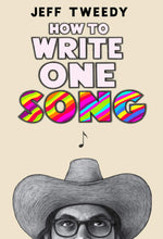 Load image into Gallery viewer, How to Write One Song (Signed First Edition)