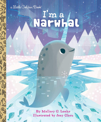 I'm a Narwhal (Little Golden Books)