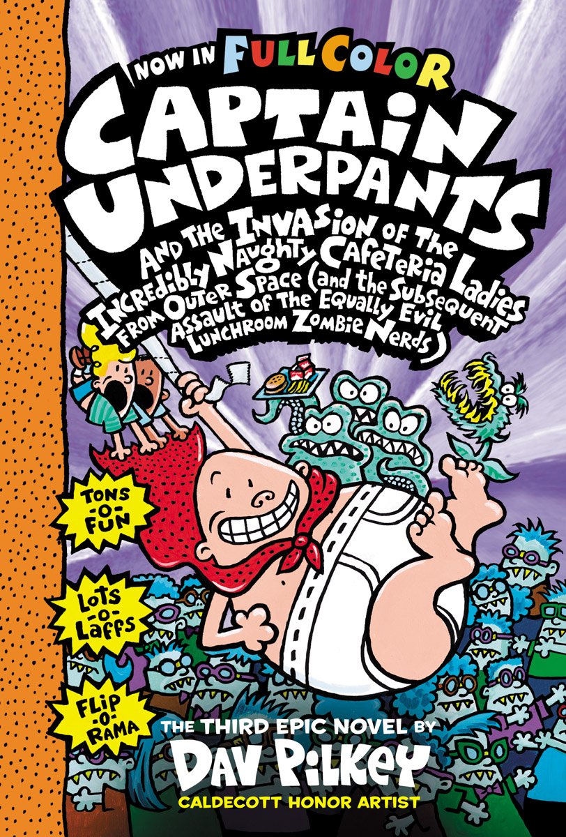 Captain Underpants and the Invasion of the Incredibly Naughty Cafeteria Ladies From Outer Space (Book 3)