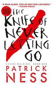 The Knife of Never Letting Go (Chaos Walking: Book One)