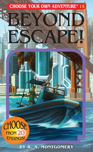 Beyond Escape! (Choose Your Own Adventure #15)
