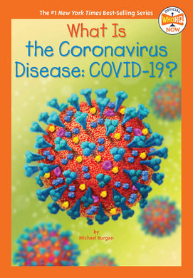 What Is the Coronavirus Disease: COVID-19?
