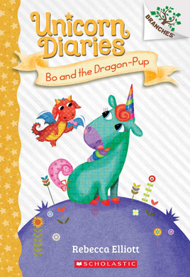 Unicorn Diaries #2: Bo and the Dragon-Pup