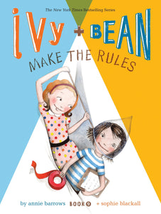 Ivy + Bean Makes the Rules (Book 9)