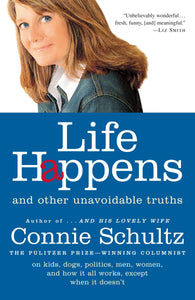 Life Happens: And Other Unavoidable Truths