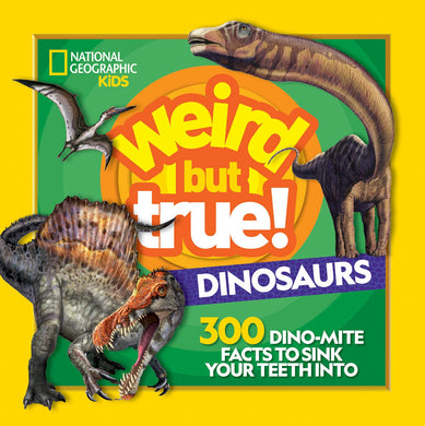 Weird But True Dinosaurs