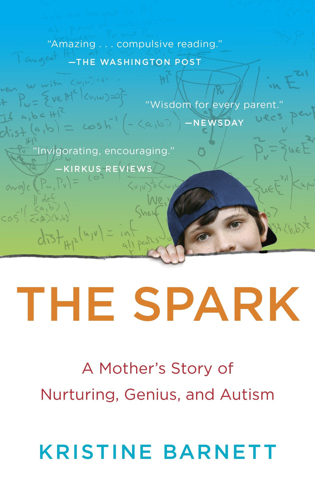 The Spark: A Mother's Story of Nurturing, Genius, and Autism