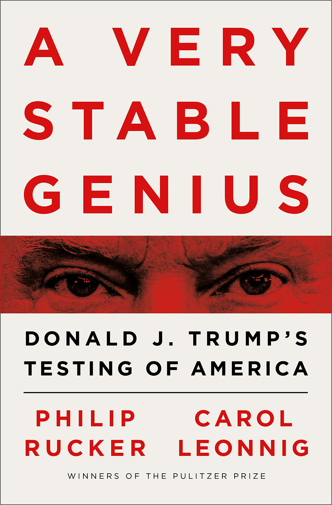 A Very Stable Genius: Donald J. Trump's Testing of America