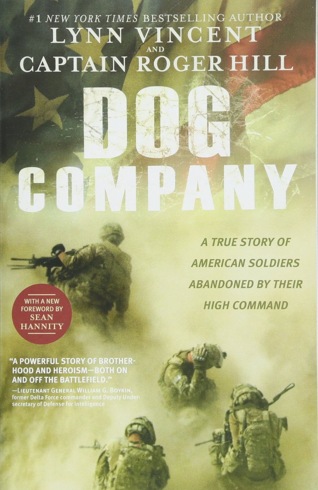 Dog Company: A True Story of American Soldiers Abandoned by Their High Command