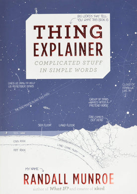 Thing Explainer: Complicated Stuff in Simple Words