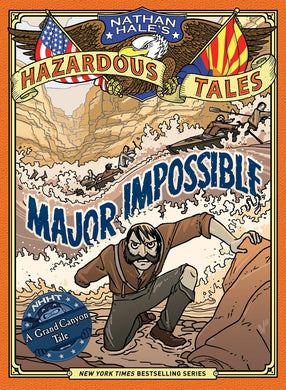 Nathan Hale's Hazardous Tales #9: Major Impossible