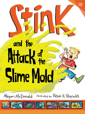 Stink and the Attack of the Slime Mold (Book 10)
