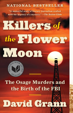 Killers of the Flower Moon: The Osage Murders and the Birth of the FBIn