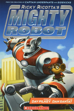 Ricky Ricotta's Mighty Robot (Book #1)