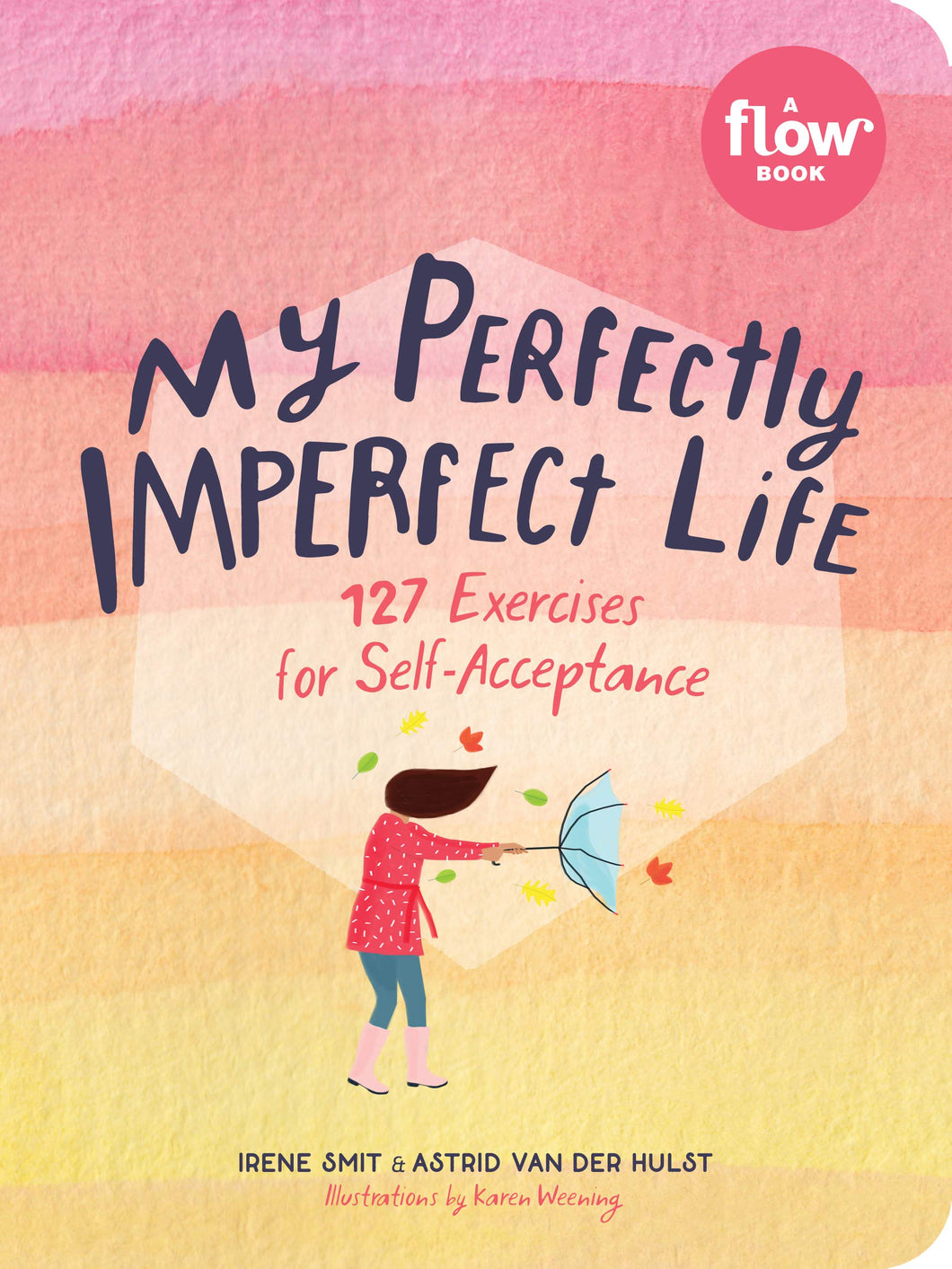 My Perfectly Imperfect Life: 127 Exercises for Self-Acceptance