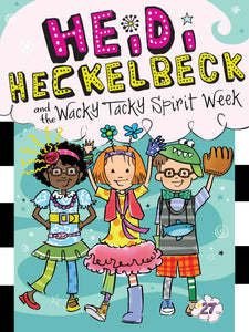 Heidi Heckelbeck and the Wacky Tacky Spirit Week (Book 27)