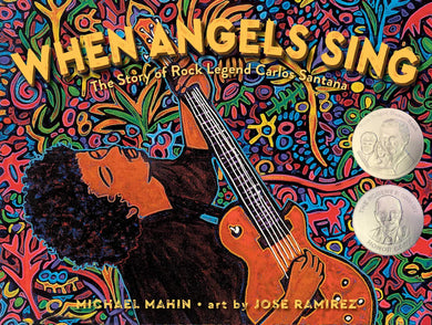 When Angels Sing: The Story of Rock Legend Carlos Santana