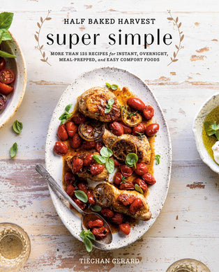 Half Baked Harvest: Super Simple