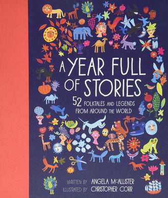 A Year Full of Stories: 52 classic stories from all around the world