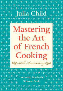 Mastering the Art of French Cooking