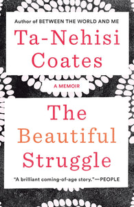 The Beautiful Struggle: A Memoir