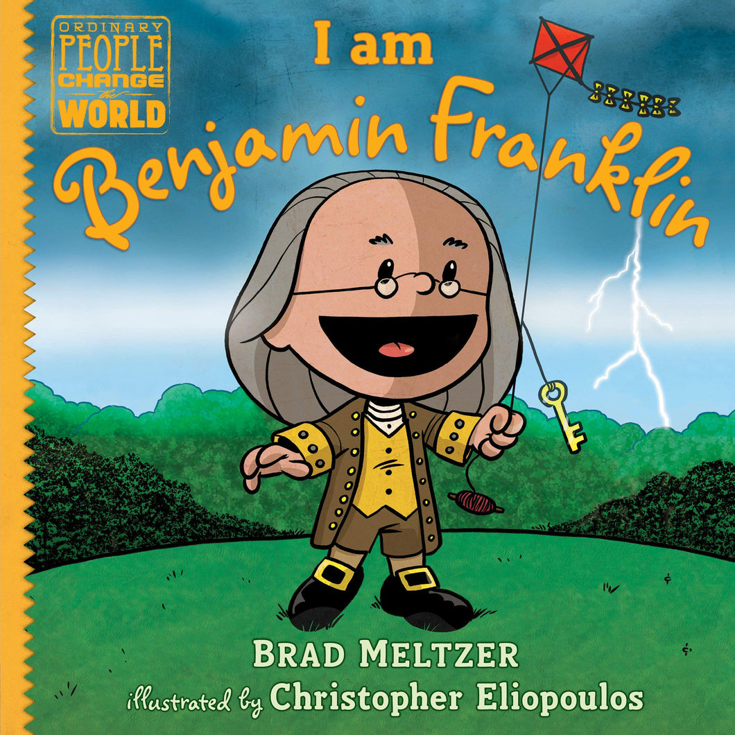 I am Benjamin Franklin (Ordinary People Change the World)