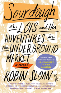 Sourdough: or, Lois and Her Adventures in the Underground Market: A Novel