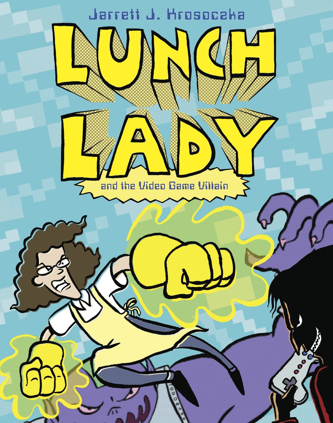 Lunch Lady and the Video Game Villain (Book 9)