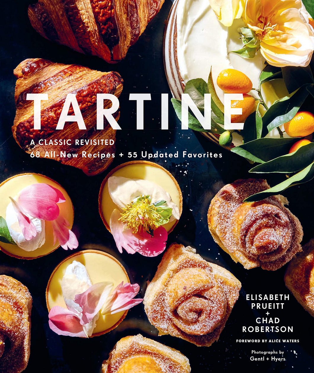 Tartine: A Classic Revisited - 68 All-New Recipes + 55 Updated Favorites