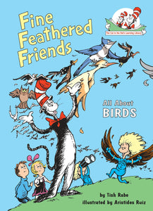 Fine Feathered Friends: All About Birds (Cat in the Hat's Learning Library)
