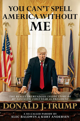 You Can't Spell America without Me (Signed First Edition)