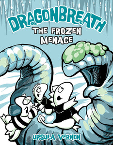 The Frozen Menace (Dragonbreath Book 11)