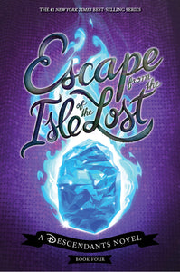 Escape from the Isle of the Lost: Descendants Book 4