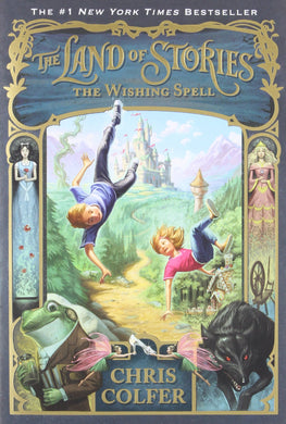 The Wishing Spell (Land of Stories Book 1)