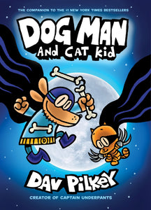 Dog Man and Cat Kid (Book 4)