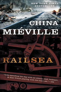 Railsea: A Novel