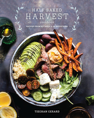 Half Baked Harvest: Recipes from My Barn in the Mountains