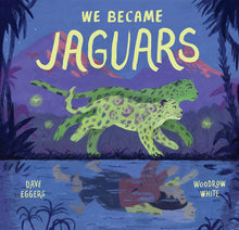 Load image into Gallery viewer, We Became Jaguars