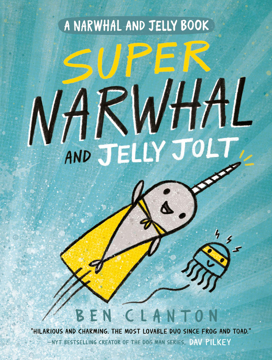 Super Narwhal and Jelly Jolt (Book #2)