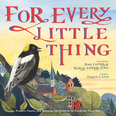 For Every Little Thing: Poems and Prayers to Celebrate the Day