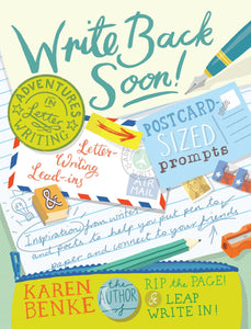 Write Back Soon!: Adventures in Letter Writing