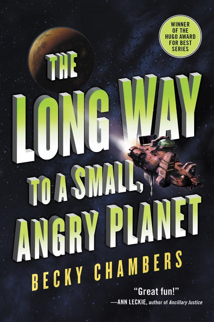 The Long Way to a Small, Angry Planet: A Novel