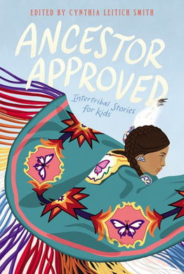 Ancestor Approved: Intertribal Stories for Kids